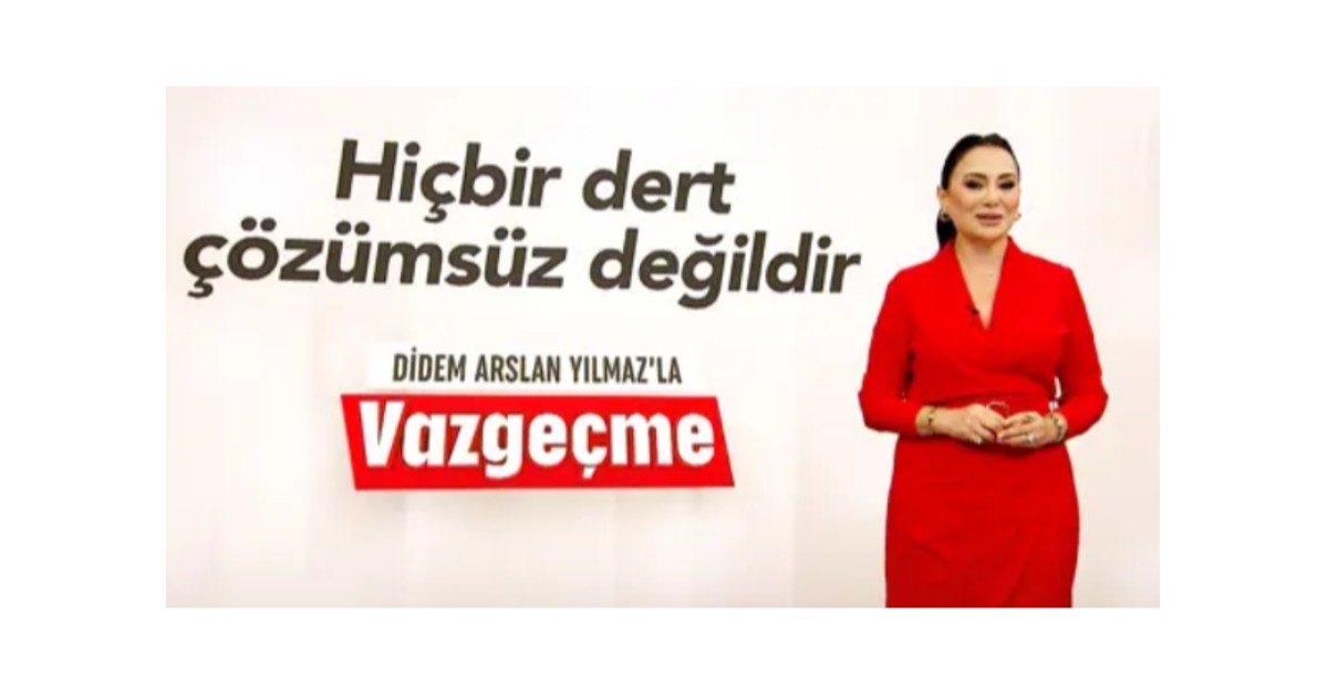 Didem Arslan Yılmaz'la Vazgeçme WhatsApp ihbar hattı